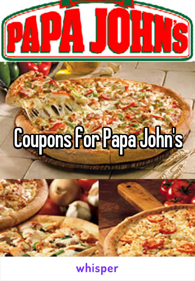 Coupons for Papa John's