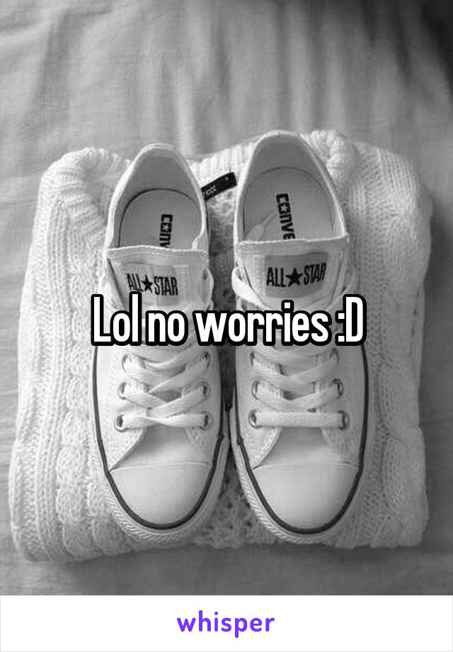 Lol no worries :D