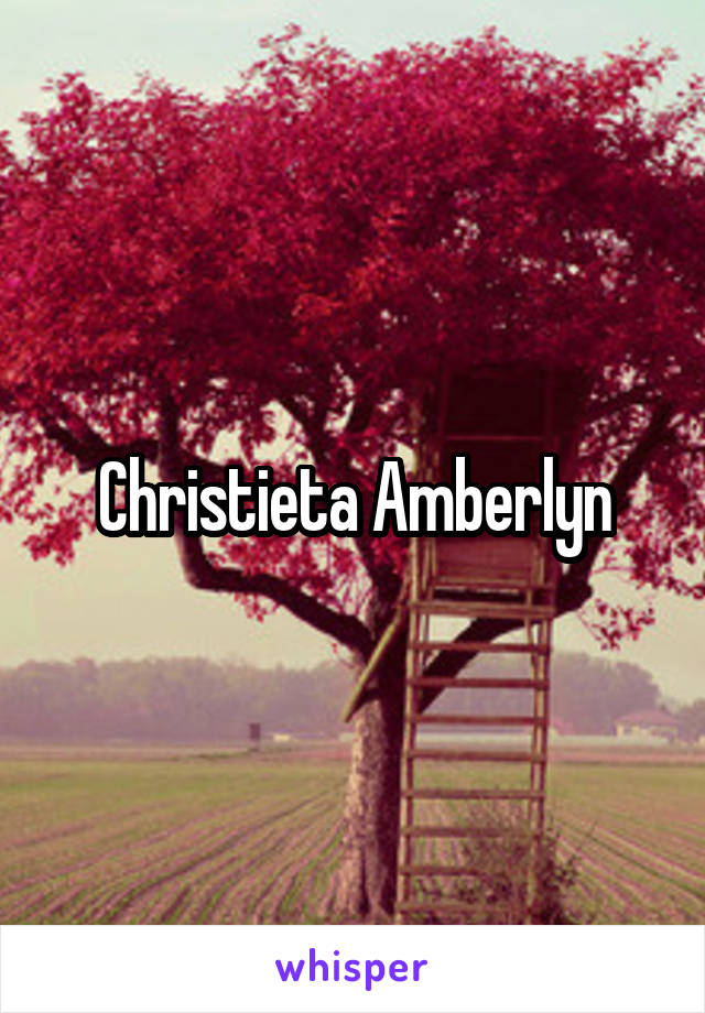 Christieta Amberlyn