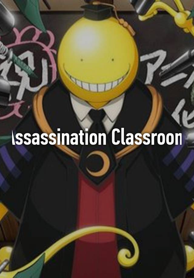 Assassination Classroom