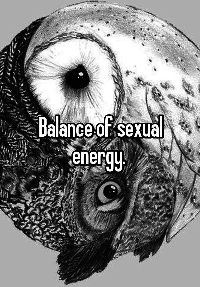Balance Of Sexual Energy 0643