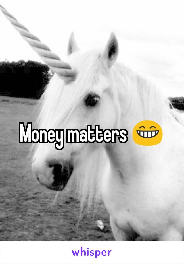 Money matters 😁