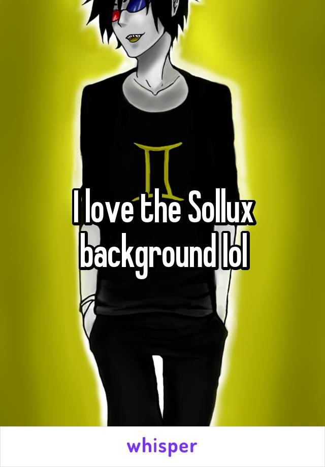 I love the Sollux background lol