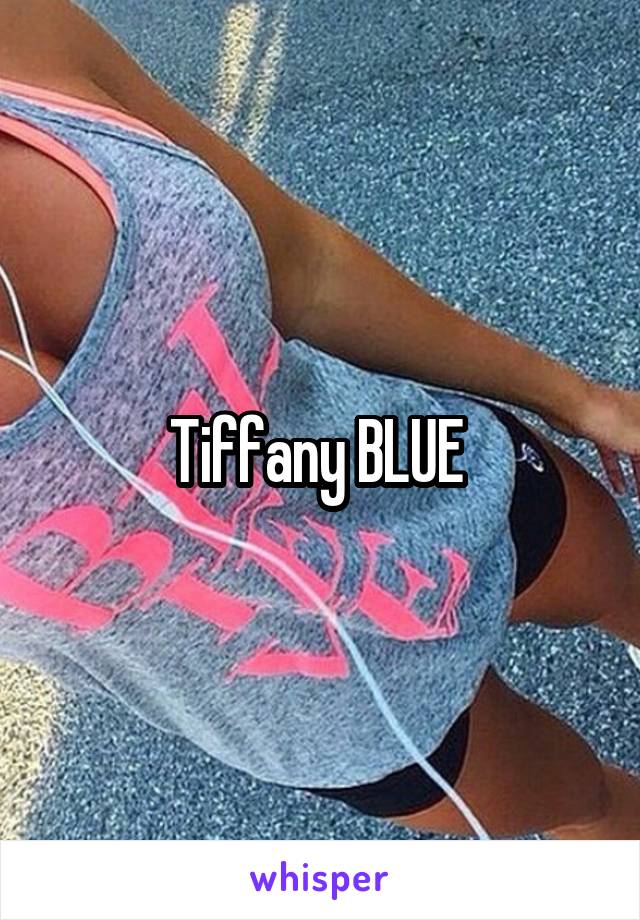 Tiffany BLUE 