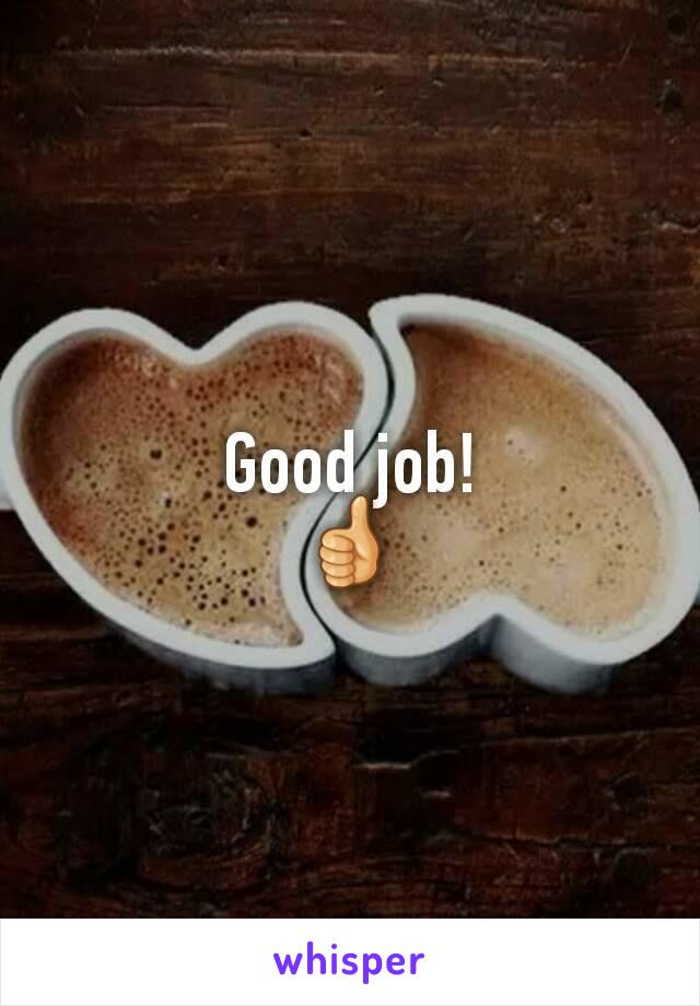 Good job!
👍