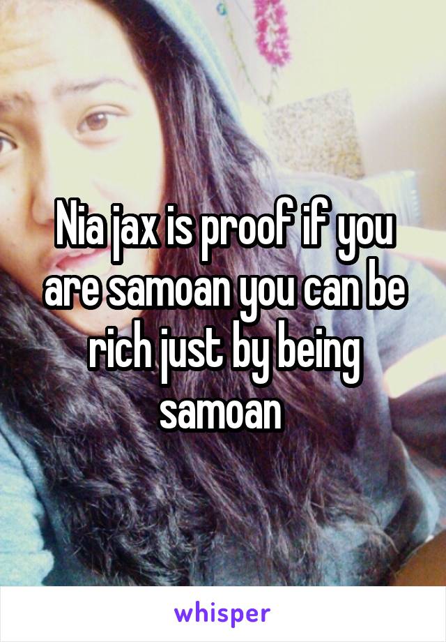 Nia jax is proof if you are samoan you can be rich just by being samoan 