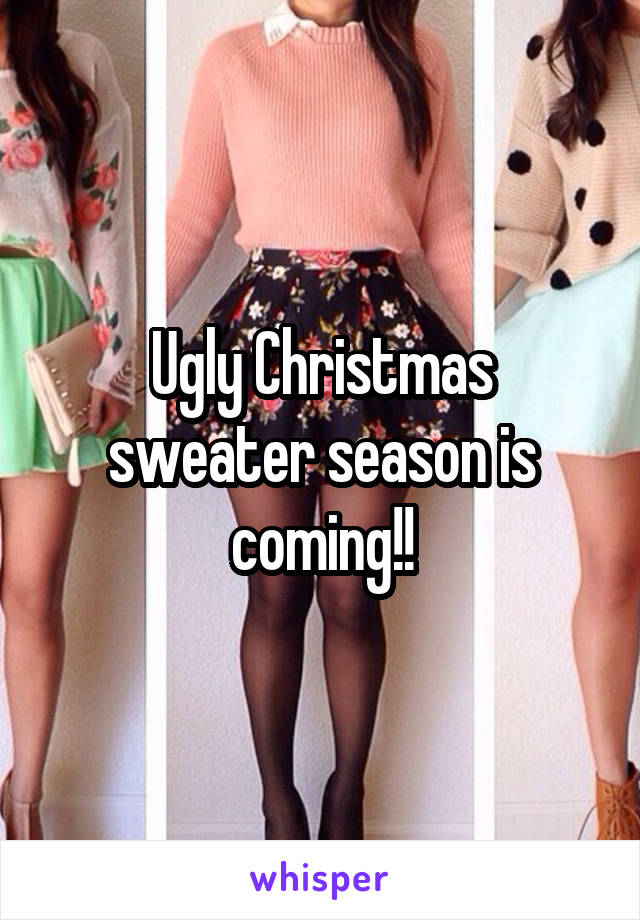 Ugly Christmas sweater season is coming!!