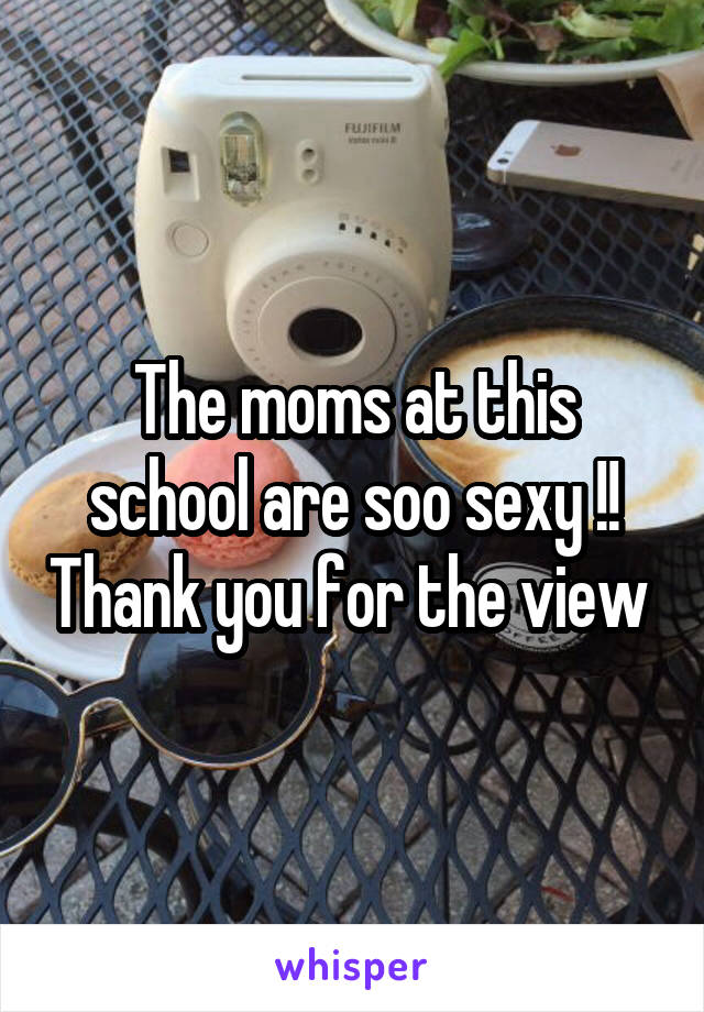 The moms at this school are soo sexy !! Thank you for the view 