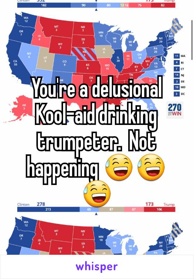 You're a delusional Kool-aid drinking trumpeter.  Not happening 😅😅😅
