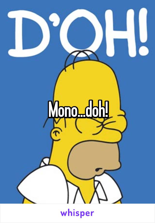 Mono...doh!