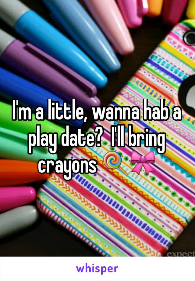 I'm a little, wanna hab a play date?  I'll bring crayons 🍭🎀