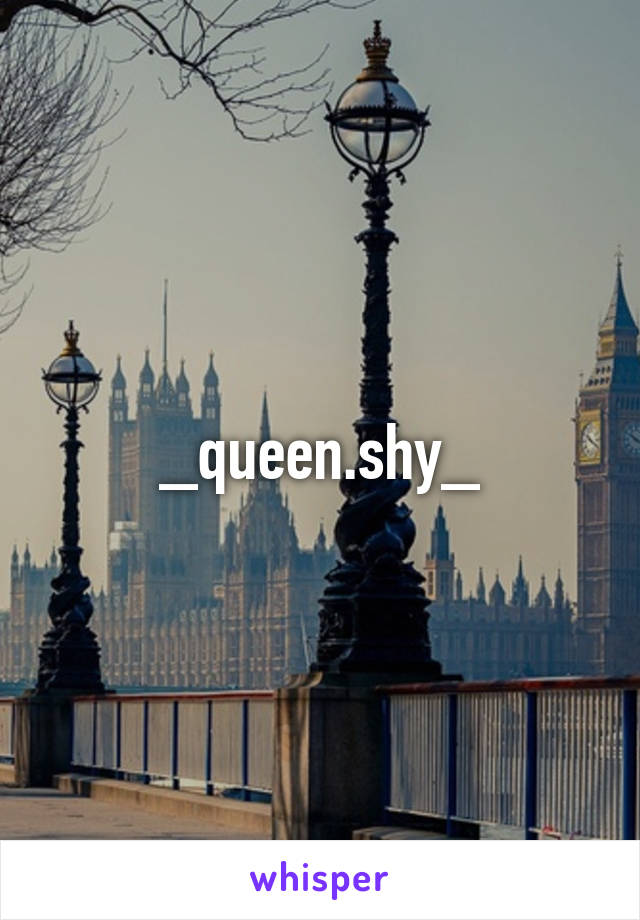 _queen.shy_