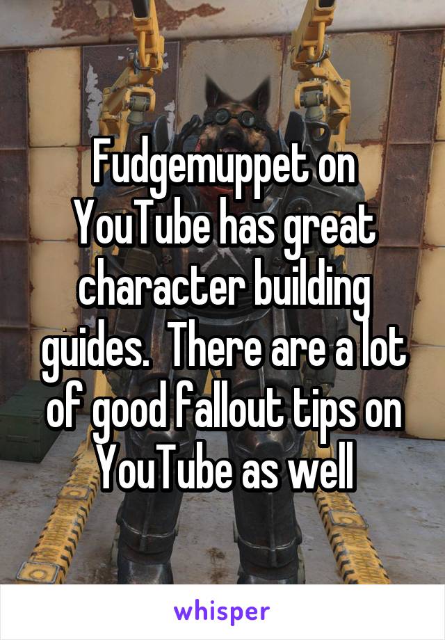 Fudgemuppet on YouTube has great character building guides.  There are a lot of good fallout tips on YouTube as well