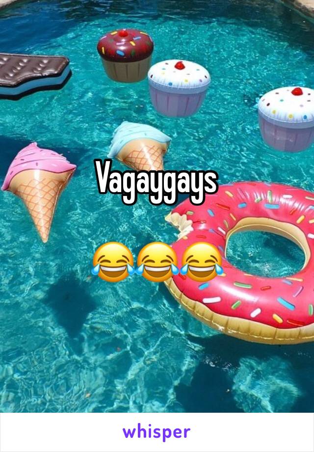 Vagaygays

😂😂😂