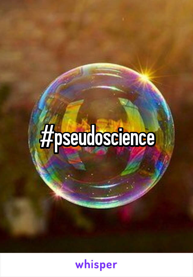 #pseudoscience