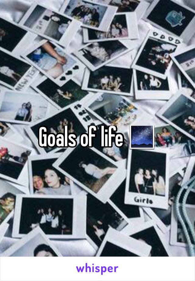 Goals of life 🌌