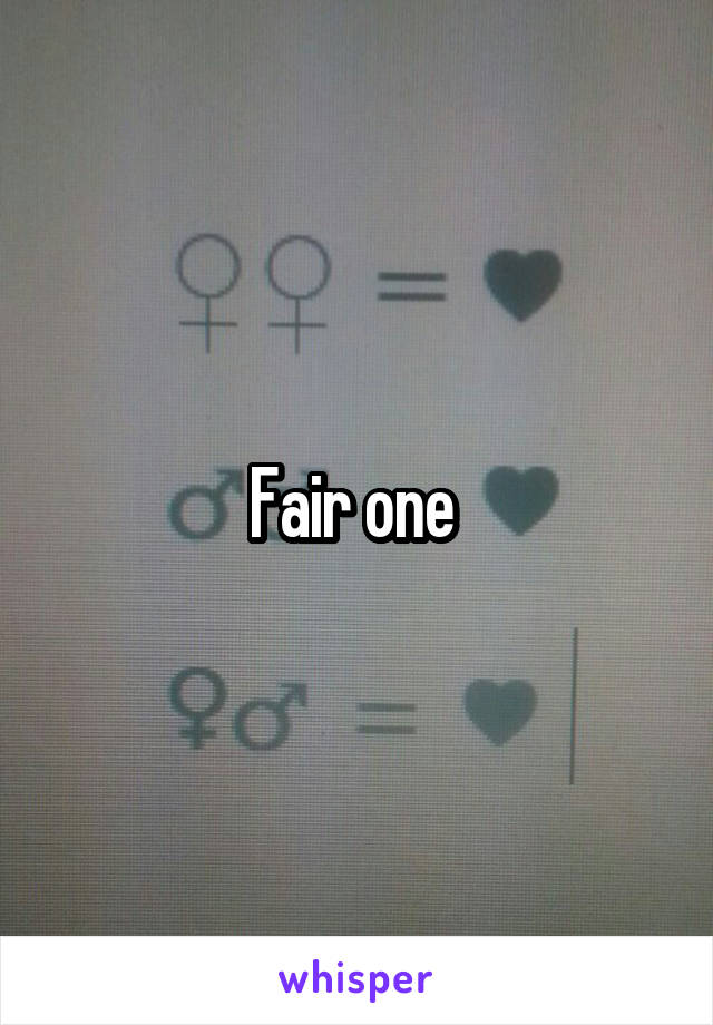 Fair one 