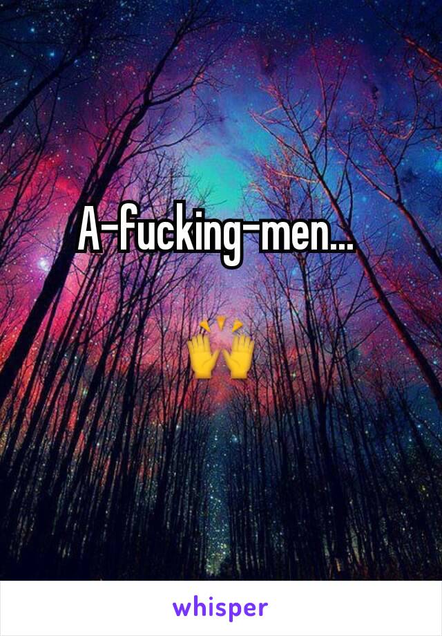 A-fucking-men... 

🙌
