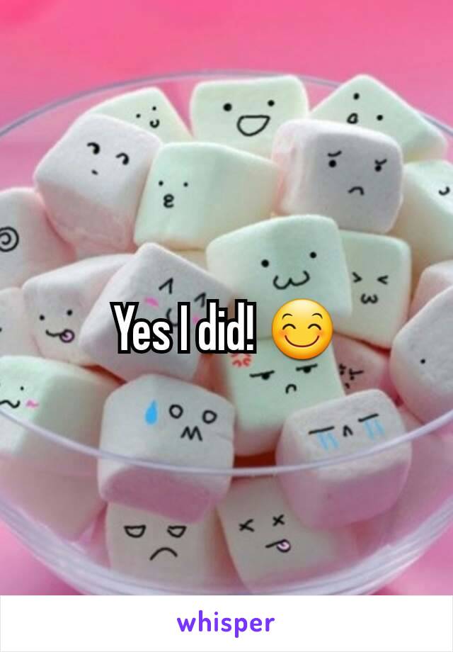 Yes I did! 😊