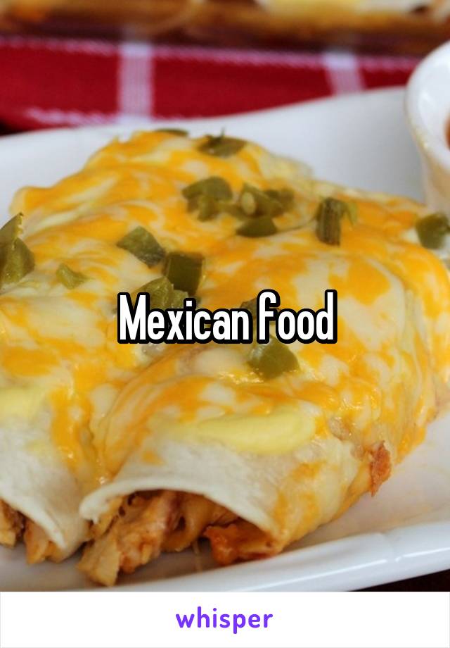 Mexican food