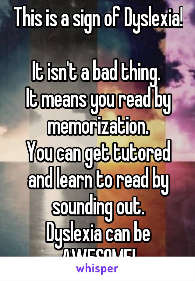 This is a sign of Dyslexia! 
It isn't a bad thing. 
It means you read by memorization.
You can get tutored and learn to read by sounding out.
Dyslexia can be AWESOME!
