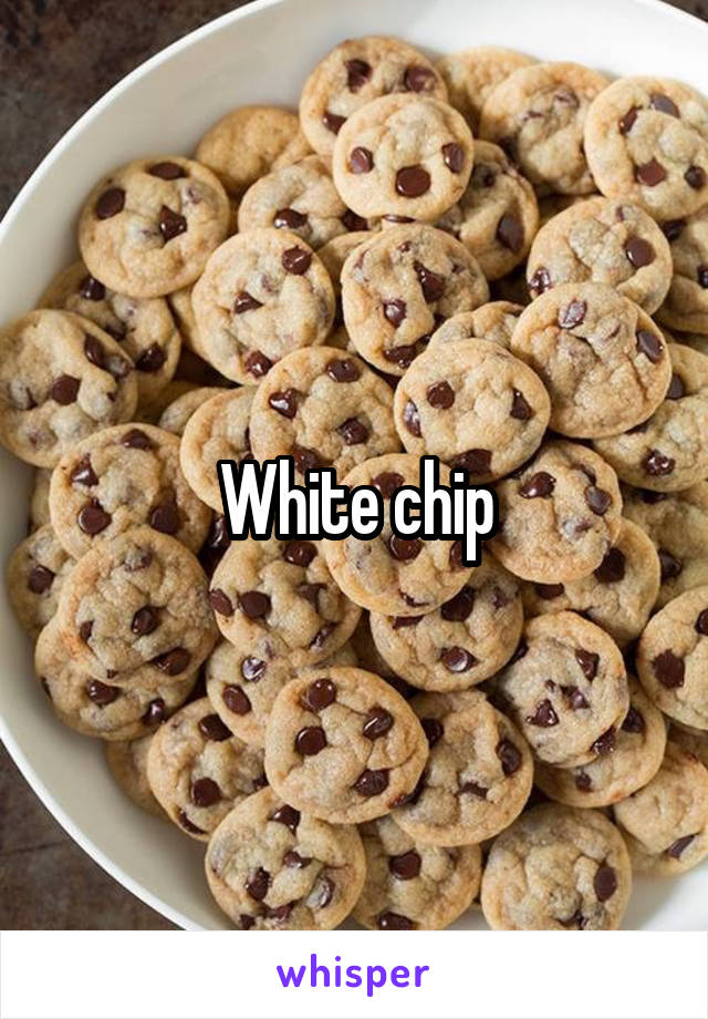 White chip