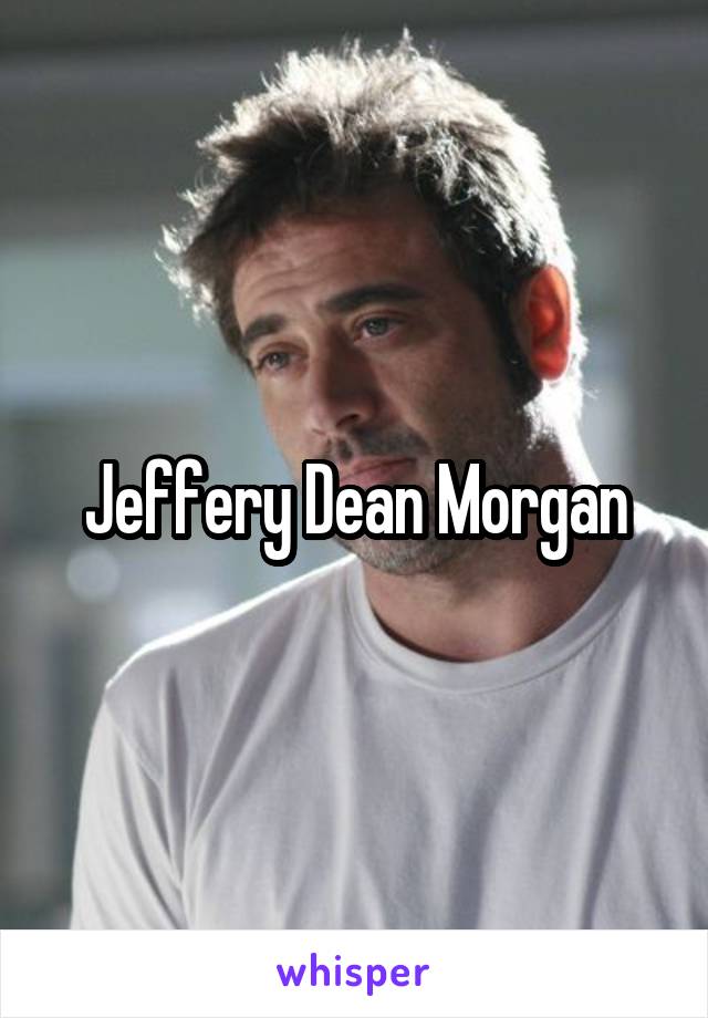 Jeffery Dean Morgan