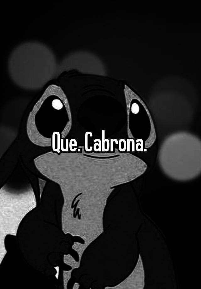 que-cabrona