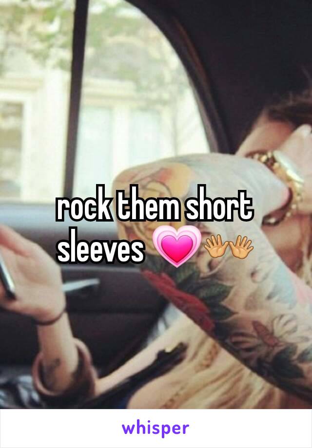 rock them short sleeves 💗👐
