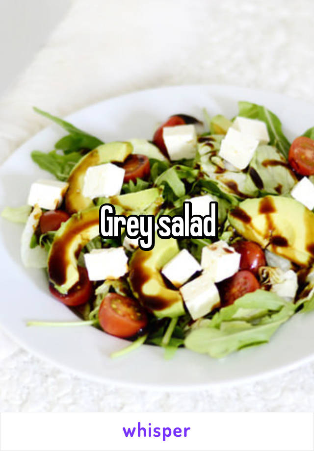 Grey salad