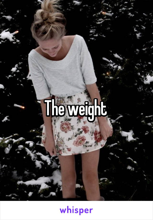 The weight 