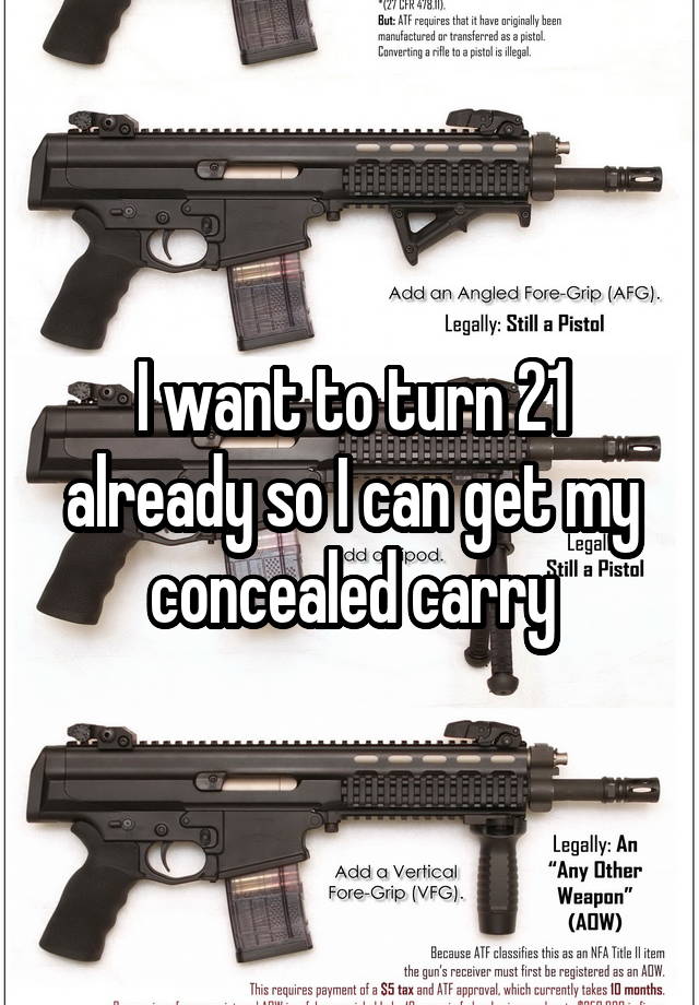 I want to turn 21 already so I can get my concealed carry