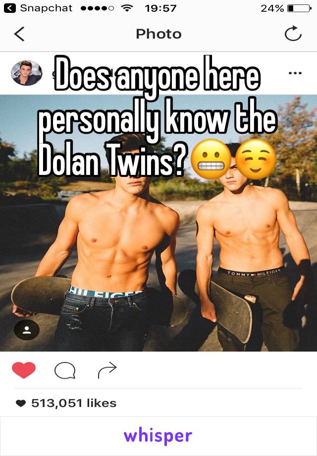 Does anyone here personally know the Dolan Twins?😬☺️