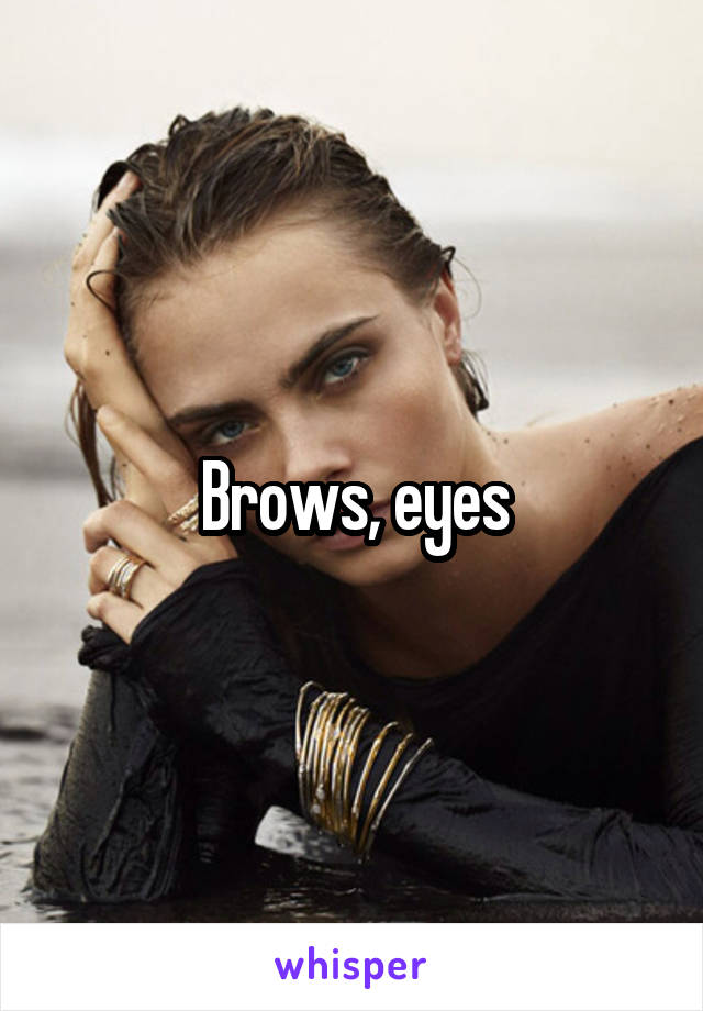 Brows, eyes