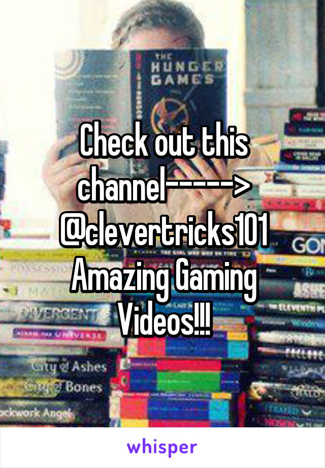 Check out this channel-----> @clevertricks101
Amazing Gaming Videos!!!