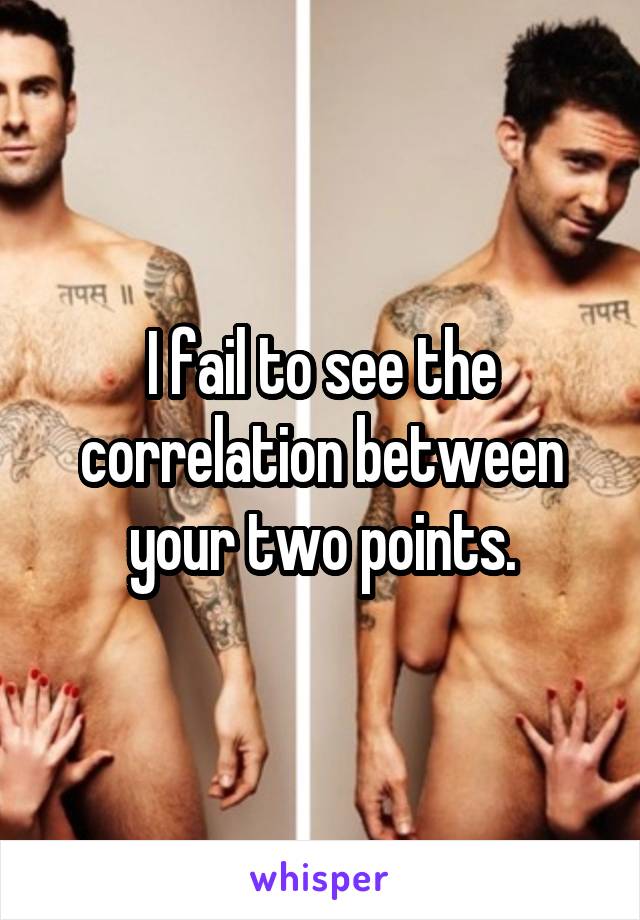 I fail to see the correlation between your two points.