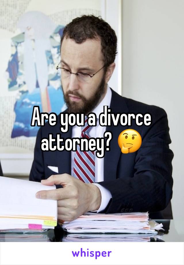 Are you a divorce attorney? 🤔