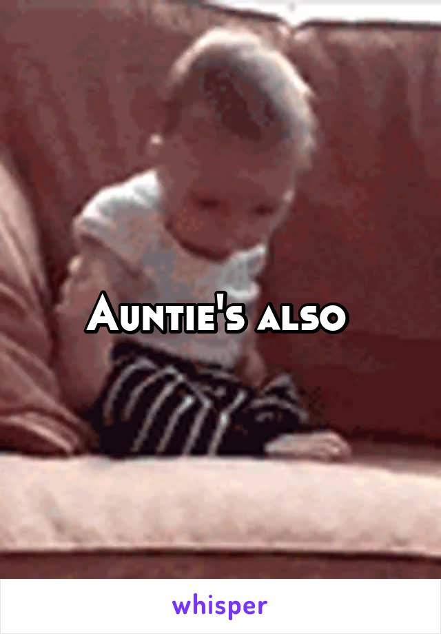 Auntie's also 