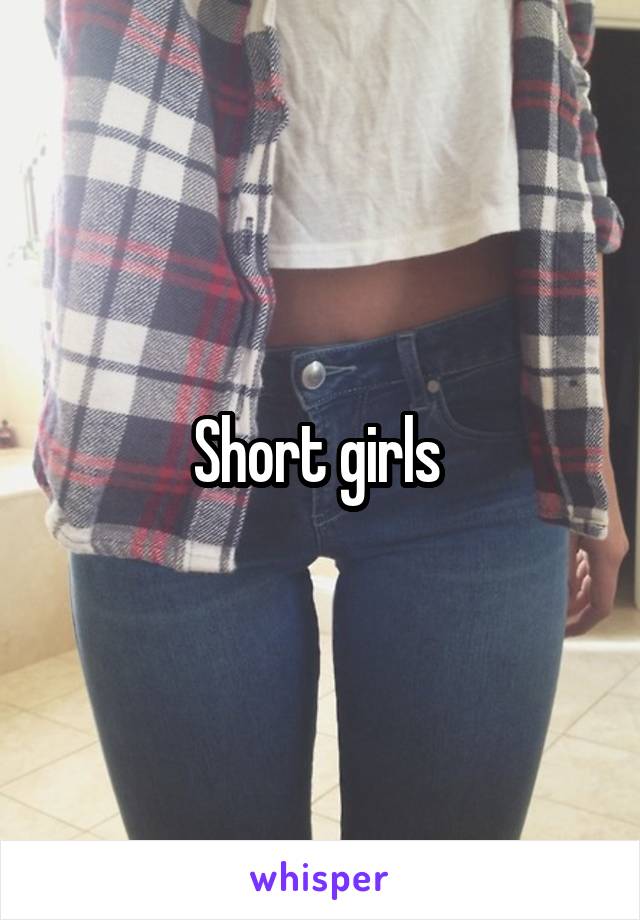 Short girls 