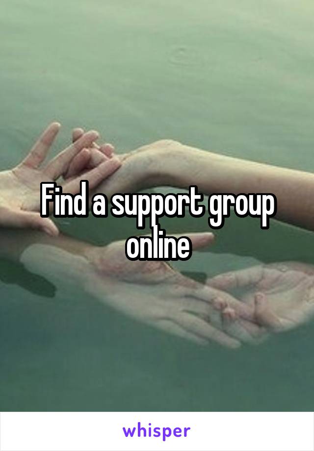 Find a support group online