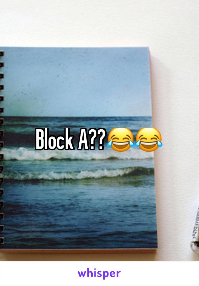 Block A??😂😂