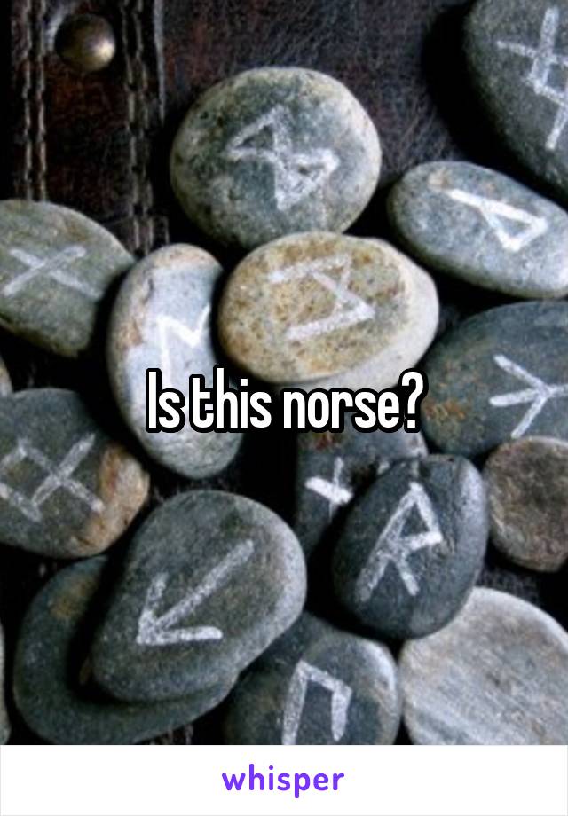 Is this norse?