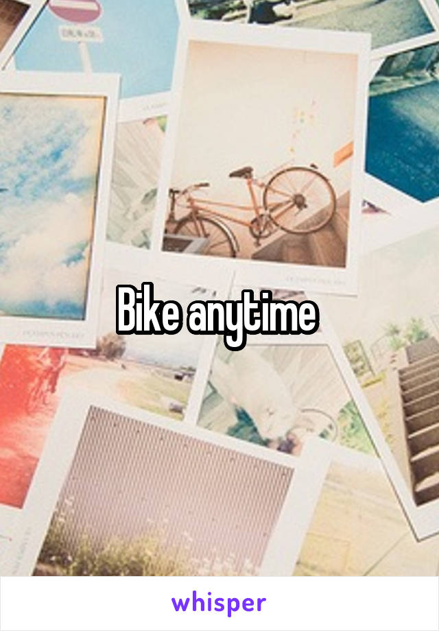 Bike anytime 