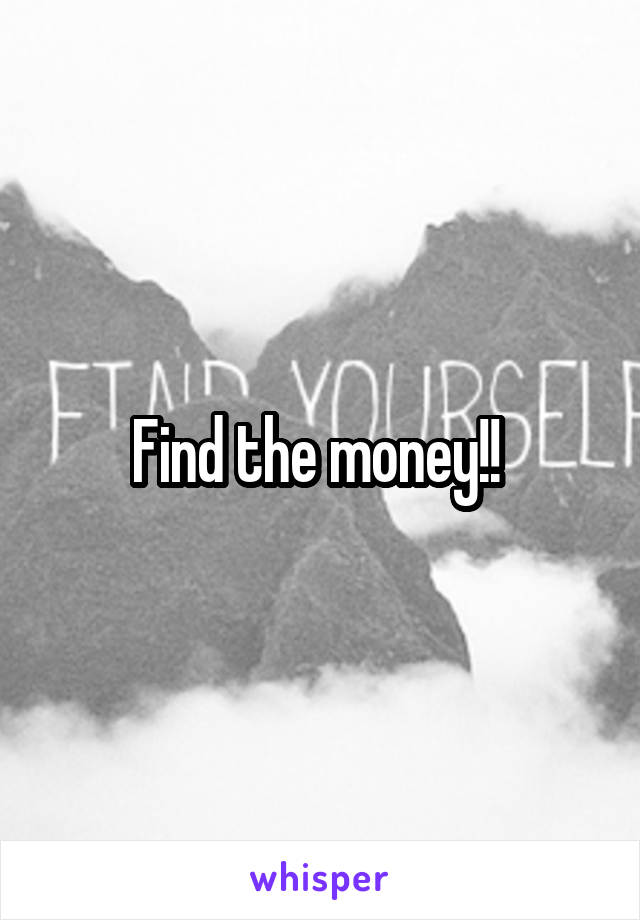 Find the money!! 
