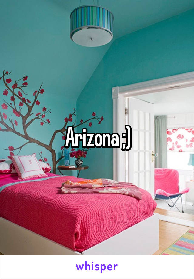 Arizona ;)