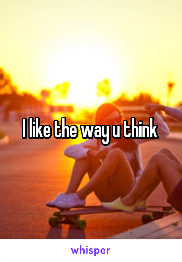 I like the way u think 