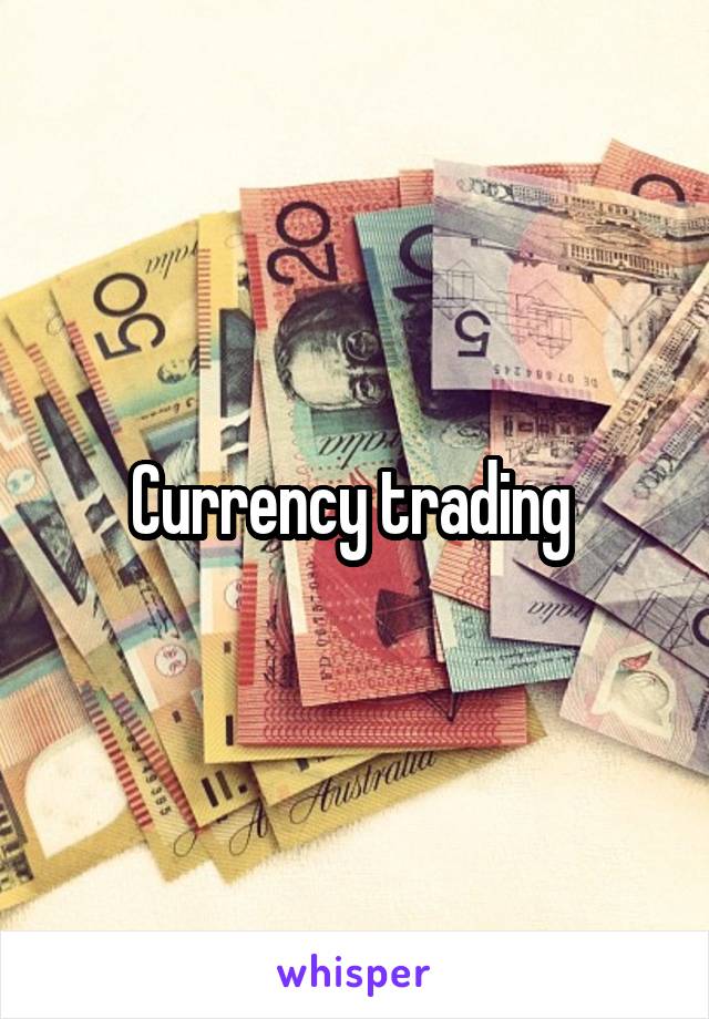 Currency trading 