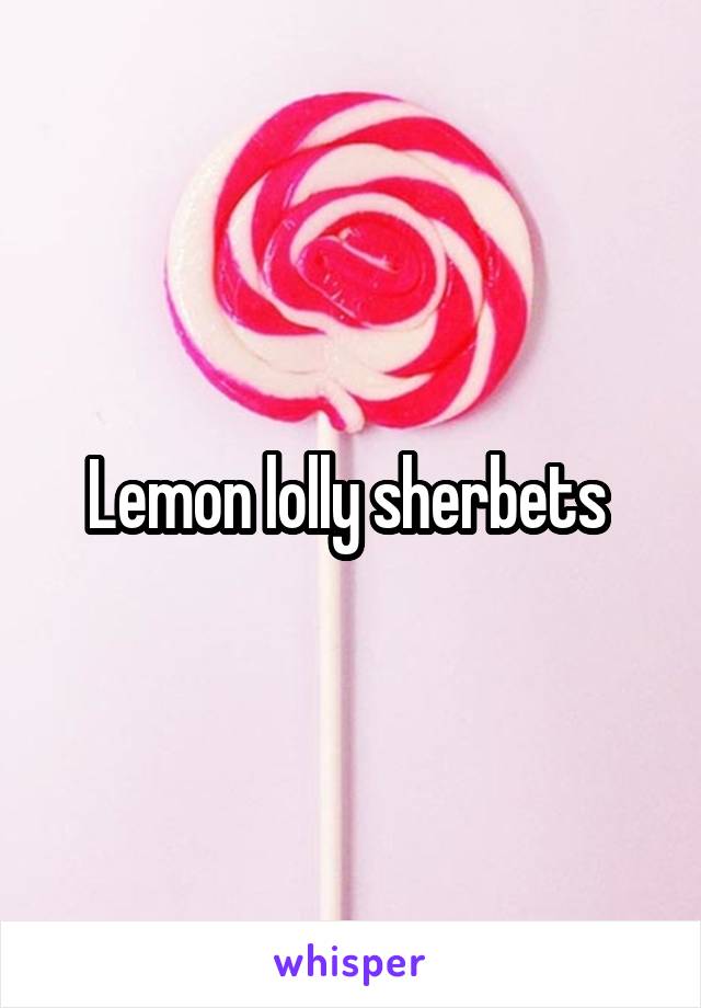 Lemon lolly sherbets 
