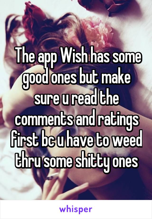  The app Wish has some good ones but make sure u read the comments and ratings first bc u have to weed thru some shitty ones