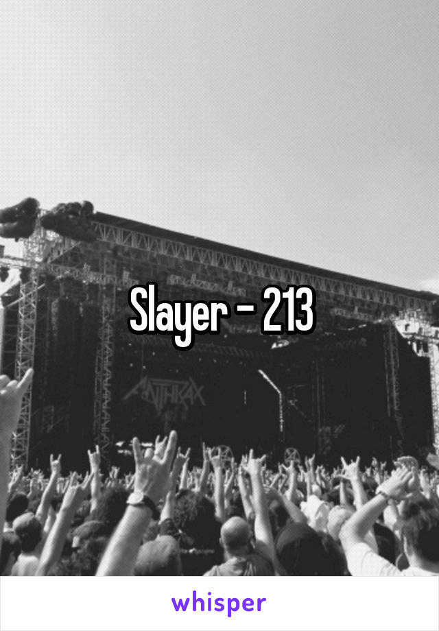 Slayer - 213